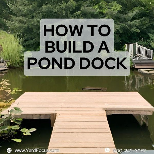 How To Build A Pond Dock DIY Project Yard Focus