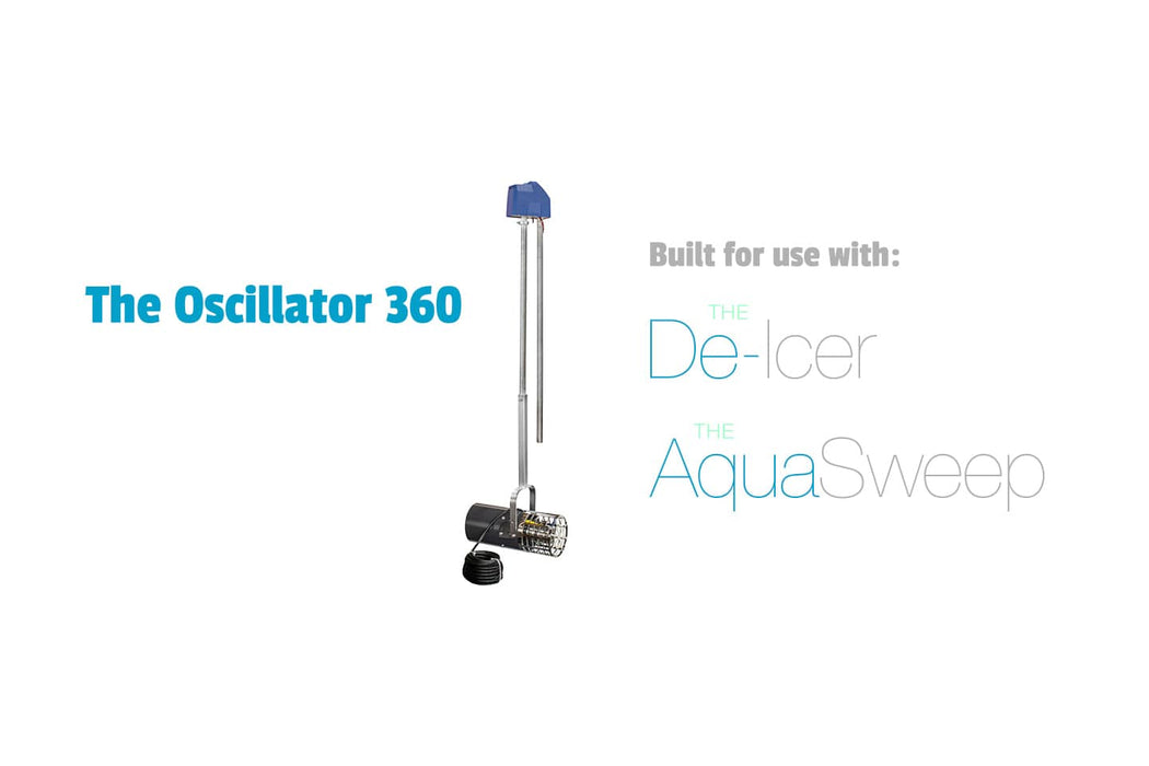 The Oscillator 360. With a picture of the oscillator, poles (not included), and an AquaSweep (not included). Built for use with The De-Icer The Aqua Sweep (neither included)
